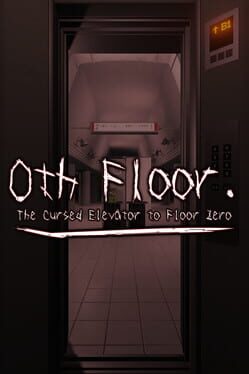 0th floor.: The Cursed Elevator To Floor Zero Cover