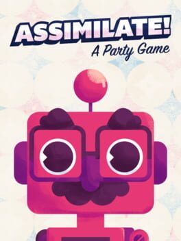 Assimilate! (A Party Game) Cover