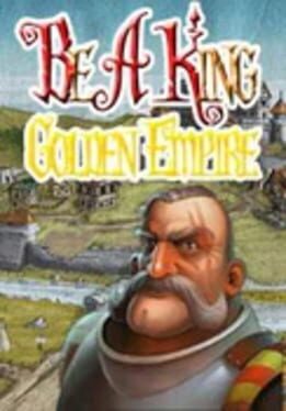 Be a King: Golden Empire Cover