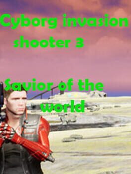 Cyborg Invasion Shooter 3: Savior Of The World Cover