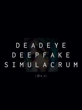 Deadeye Deepfake Simulacrum Cover