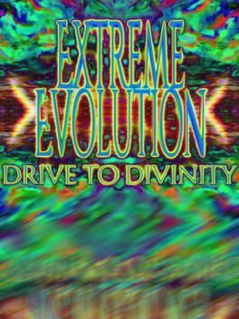 Extreme Evolution: Drive to Divinity Cover