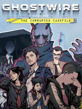Ghostwire: Tokyo - Prelude: The Corrupted Casefile Cover