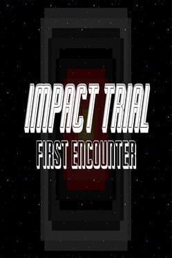 Impact Trial: First Encounter Cover