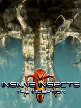 Insane Insects: The Inception
