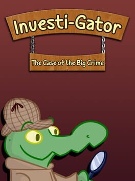 Investi-Gator: The Case of the Big Crime Cover