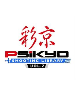 Psikyo: Shooting Library Vol. 2