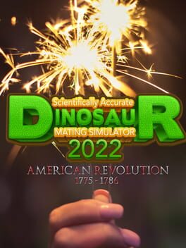 Scientifically Accurate Dinosaur Mating Simulator 2022: American Revolution 1775 - 1786 Cover