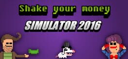 Shake Your Money Simulator 2016