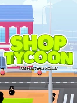 Shop Tycoon: Prepare Your Wallet Cover