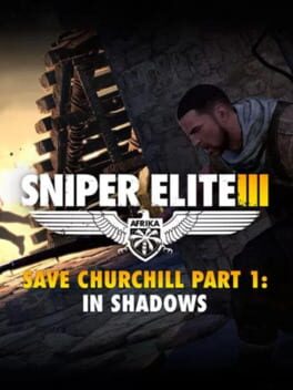 Sniper Elite III: Save Churchill Part 1 - In Shadows Cover