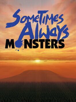 Sometimes Always Monsters