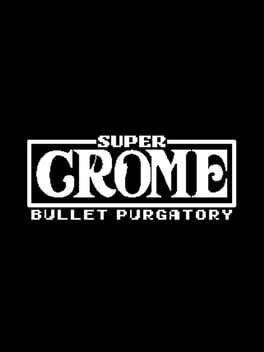Super Crome: Bullet Purgatory Cover