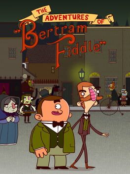 The Adventures of Bertram Fiddle: Episode 1 - A Dreadly Business