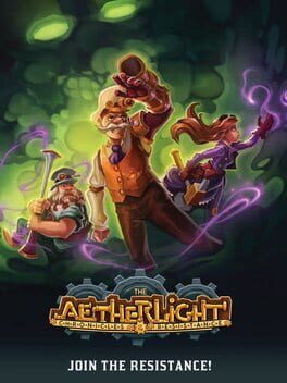 The Aetherlight: Chronicles of the Resistance
