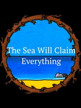 The Sea Will Claim Everything