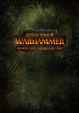 Total War: Warhammer - Blood For the Blood God Cover