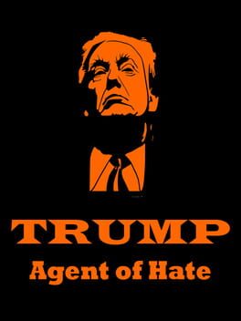 Trump: Agent of Hate