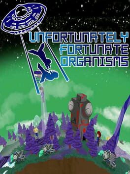 U.F.O: Unfortunately Fortunate Organisms Cover