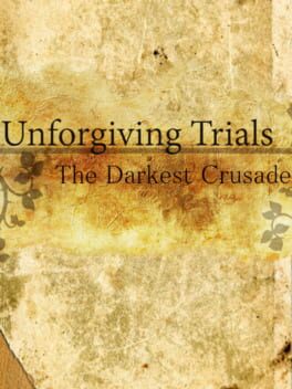 Unforgiving Trials: The Darkest Crusade